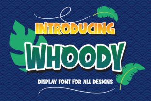 Whoody: A Playful Display Font for Bold Campaigns